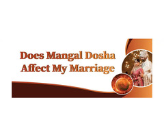 How does Mangal Dosha Effects in my marriage?